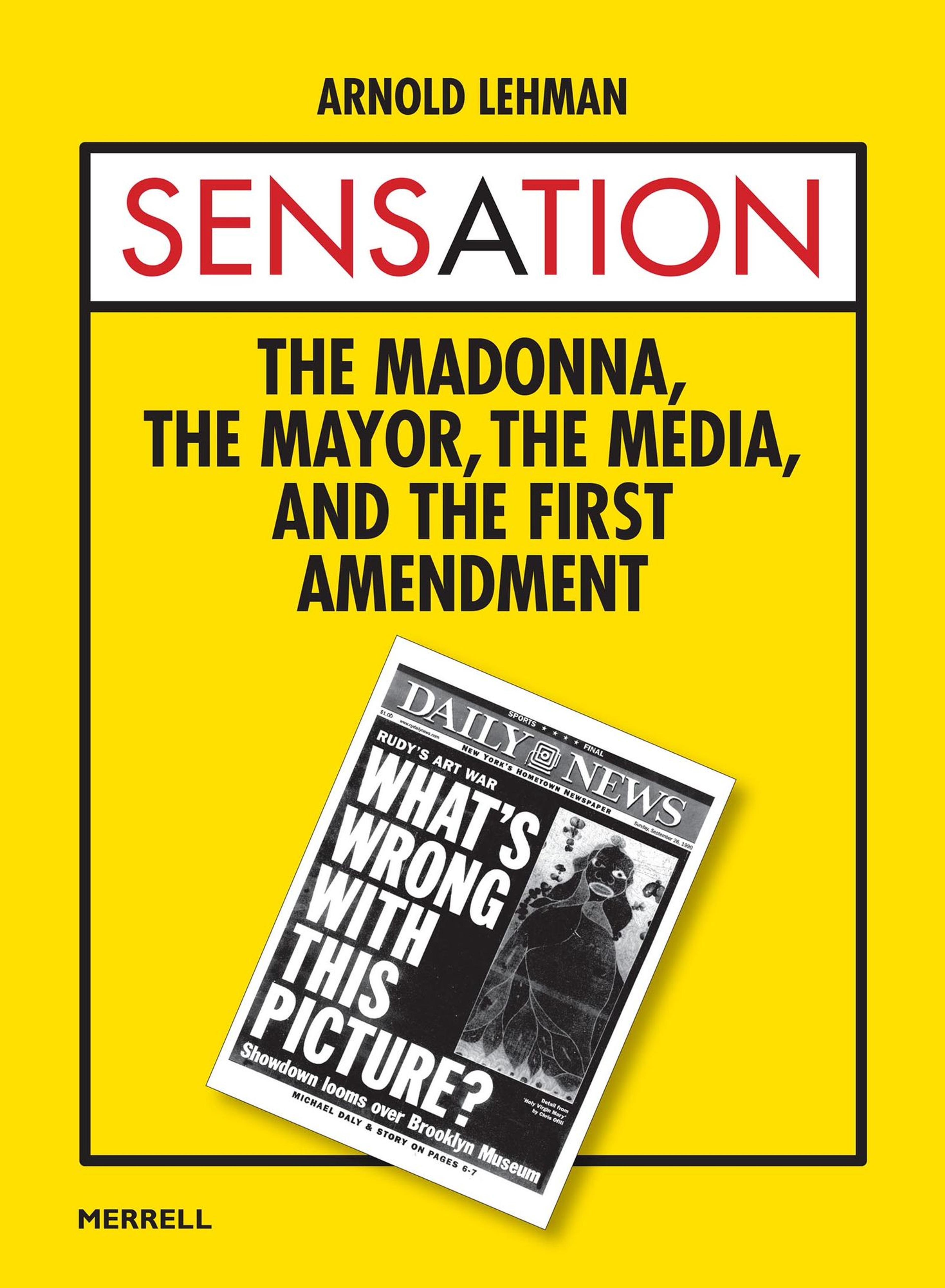 Cover, Sensation: The Madonna, the Mayor, the Media, and the First Amendment by Arnold Lehman, 2021